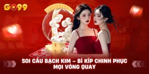 Soi Cầu Bạch Kim Go99 – Bí Kíp Chinh Phục Mọi Vòng Quay